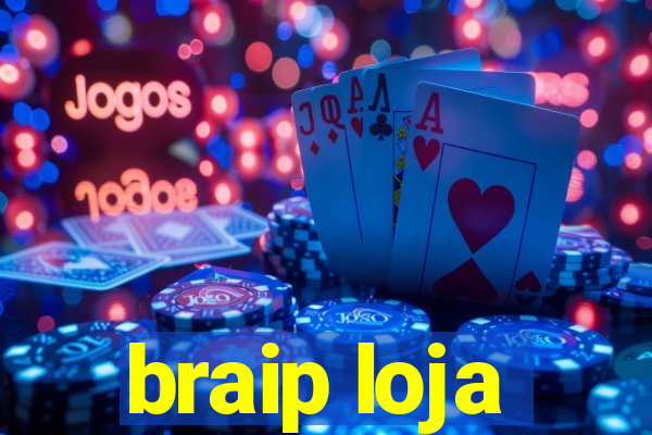 braip loja